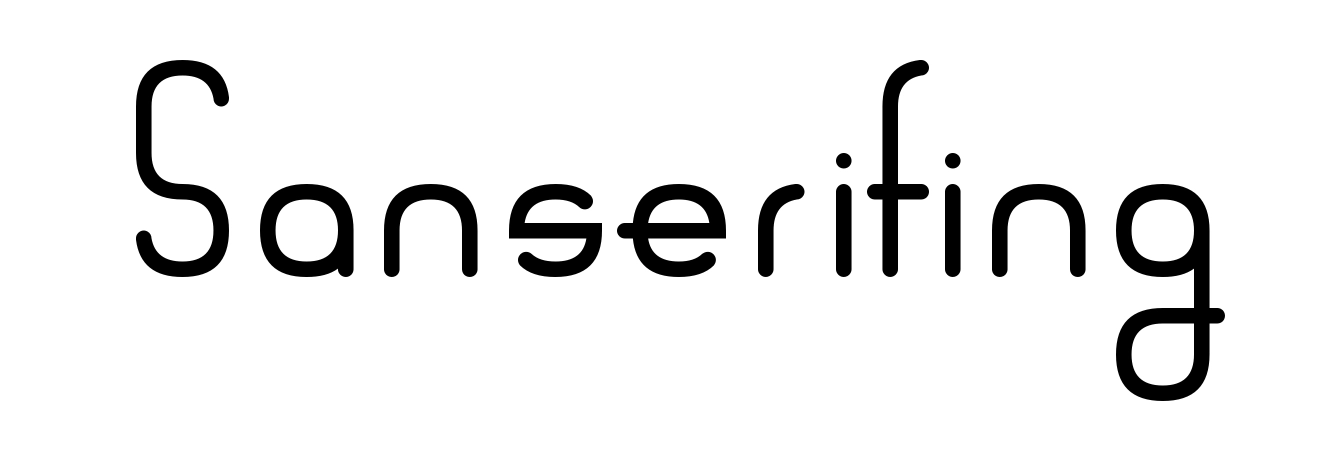 Sanserifing
